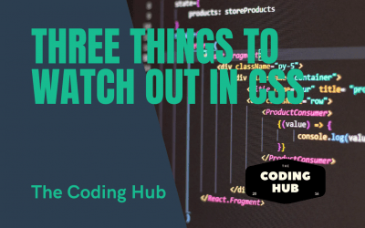 Three Things To Watch Out In CSS