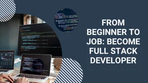 From Beginner to Job: Become Full Stack Developer